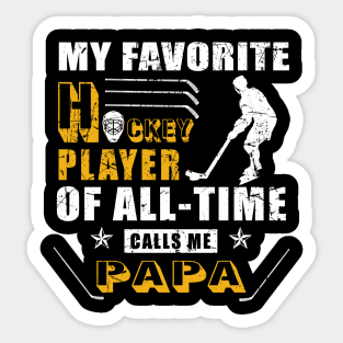 My Favorite Hockey Player Calls Me Papa Shirt Hockey Sport Sticker